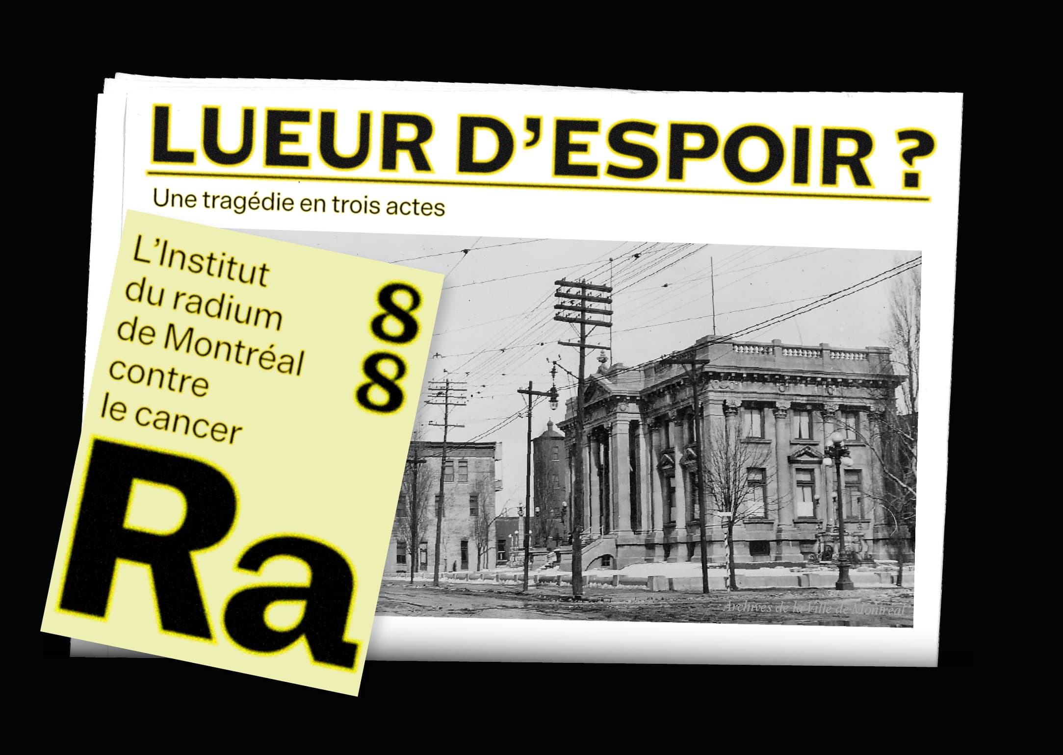 Black and yellow poster with an old photo of a building. Text: “Ray of Hope?”, “Montreal Radium Institute against cancer” and chemical symbol “Ra.”